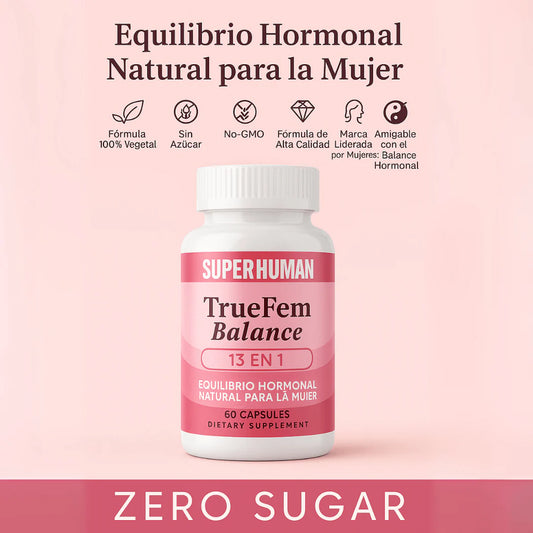 TrueFem Balance – Cápsulas para el Equilibrio Hormonal y Bienestar Femenino (60 Cápsulas) – SuperHuman